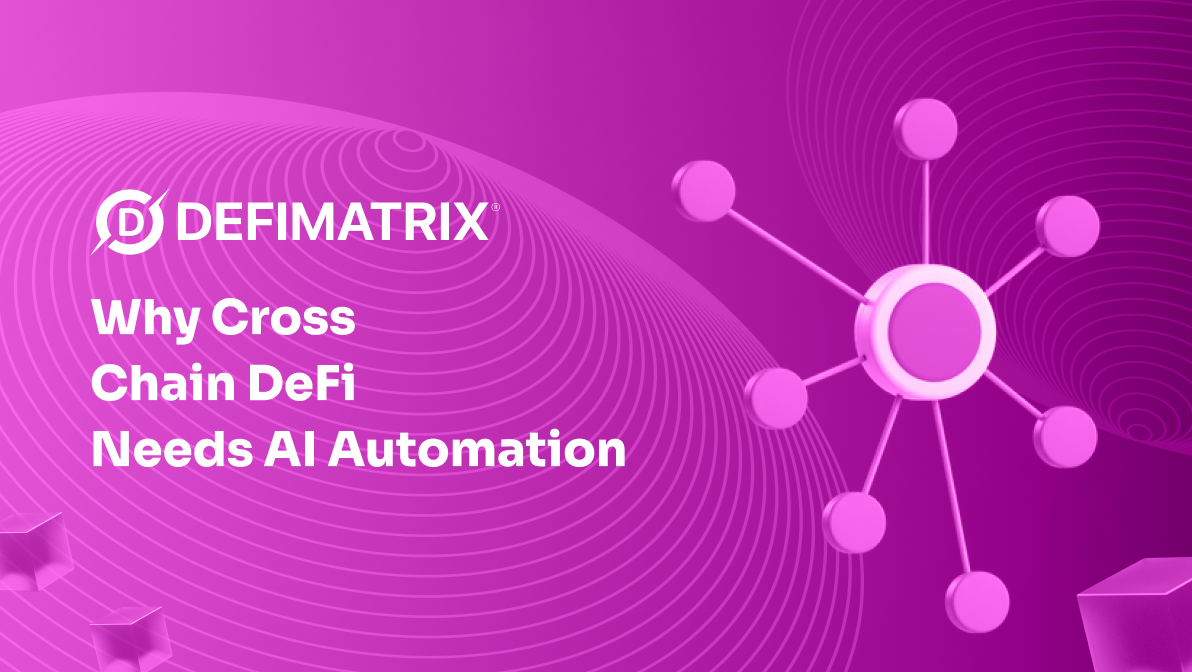 Why Cross-Chain DeFi Needs AI Automation