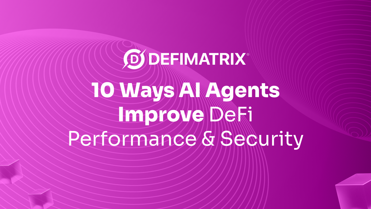 10 Ways AI Agents Improve DeFi Performance & Security