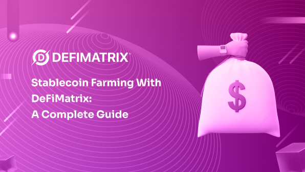 Stablecoin Farming with DeFiMatrix: A Complete Guide