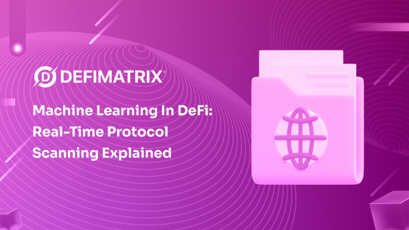 Machine Learning in DeFi: Real-Time Protocol Scanning Explained