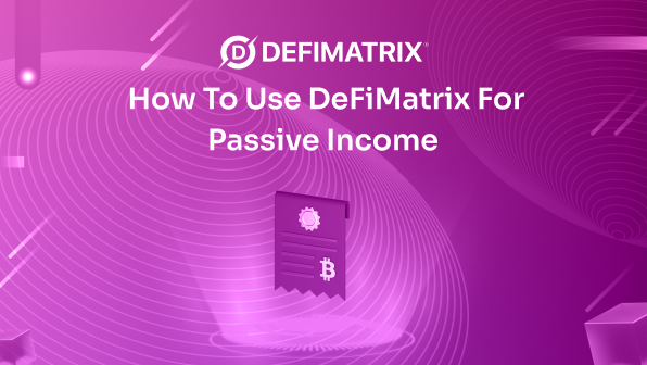 How to Use DeFiMatrix for Passive Income: A Step-by-Step Guide for the New Age Investor